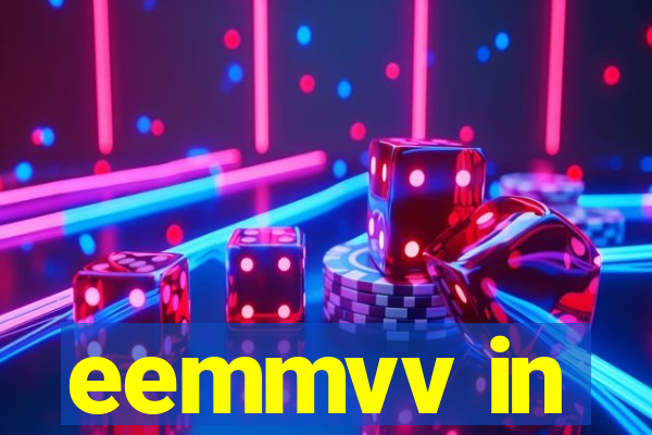 eemmvv in